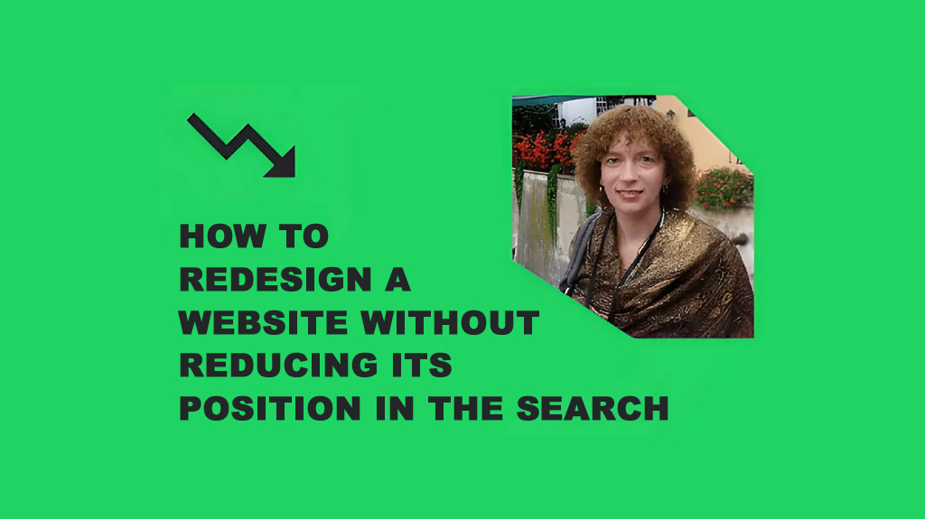 How to Redesign a Website without Reducing its Position in the Search